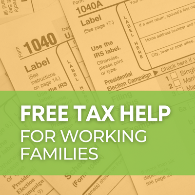 Image that reads "Free tax help for working families" on a lime-green banner over a gold-tinged image of 1040 tax forms.