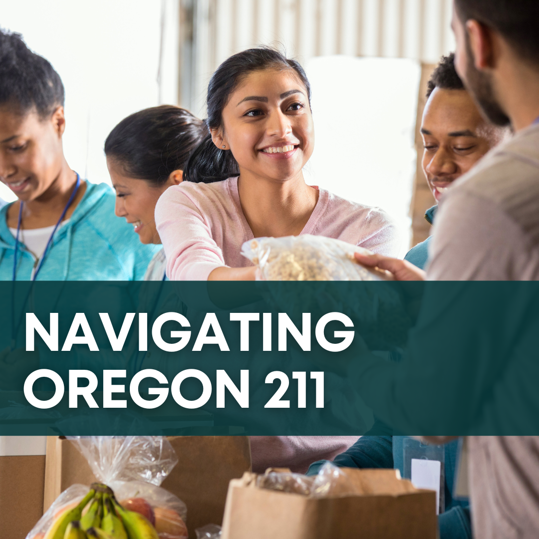 Photo of a person handing someone else a bag of food at a food bank and smiling, overlaid with the heading "Navigating Oregon 211."
